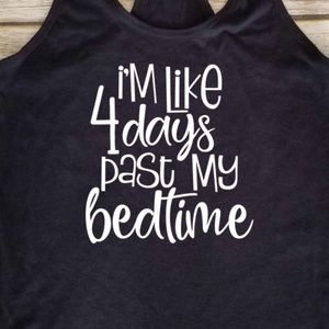 Like 4 Days Past Bedtime - black fitted tank top